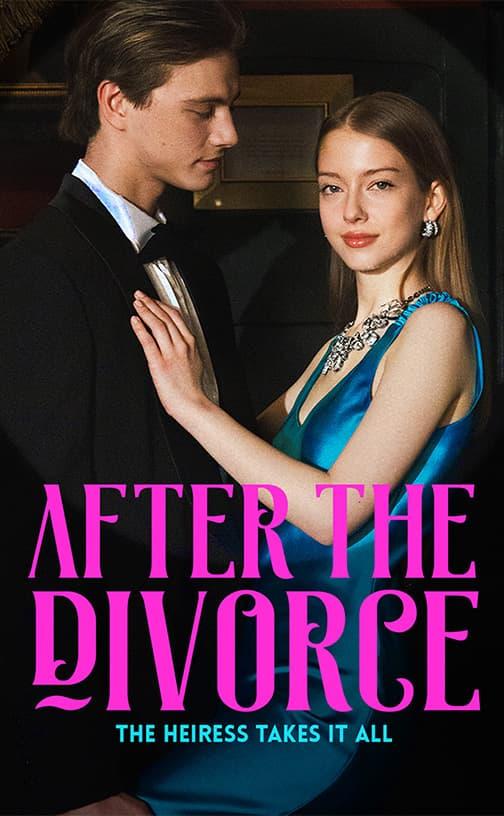 After the Divorce, the Heiress Takes It All