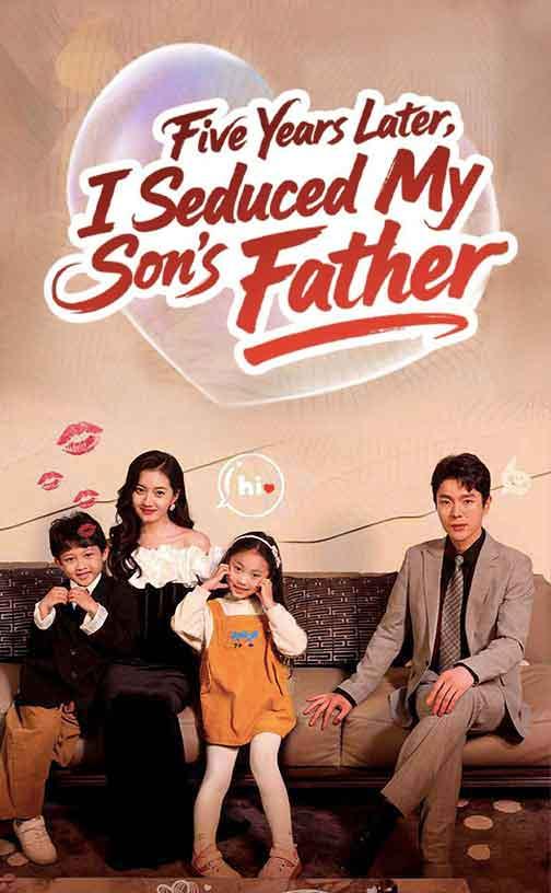 Five Years Later, I Seduced My Son's Father poster