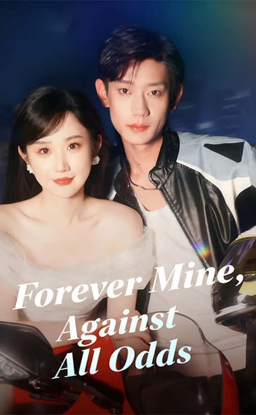 （Dubbed）Forever Mine, Against All Odds